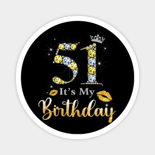 It's My 51st Birthday Magnet